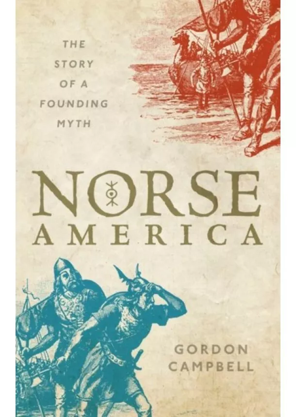 Gordon (Emeritus Professor and Fellow in Renaissance Studies, University of Leicester) Campbell - Norse America