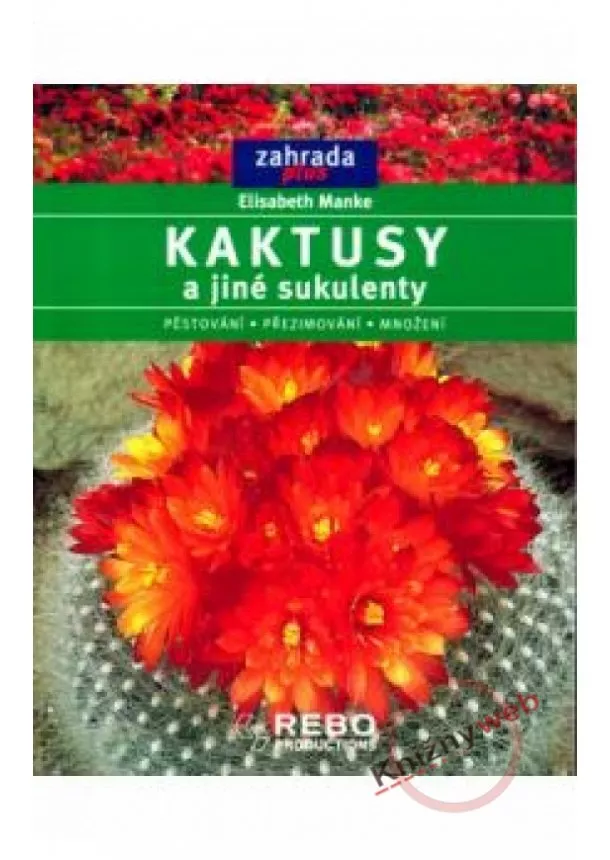 Mankeová Elisabeth - Kaktusy a jiné sukulenty - 3. vydání