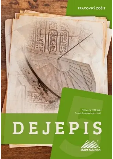 Dejepis 5 - Pracovný zošit - Pracovný zošit pre 5.ročník základných škôl