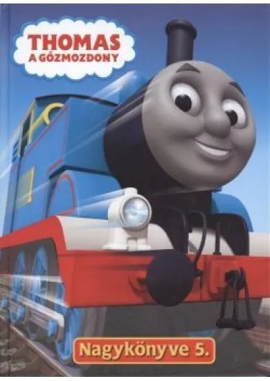 THOMAS A GŐZMOZDONY NAGYKÖNYVE 5.