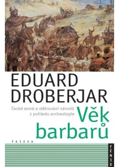 Věk barbarů - České země a stěhování národů z pohledu archeologie