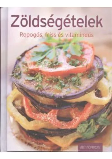 ZÖLDSÉGÉTELEK /ROPOGÓS, FRISS ÉS VITAMINDÚS