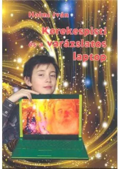 KEREKESPISTI ÉS A VARÁZSLATOS LAPTOP