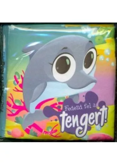 Fedezd fel a tengert! /Szövetkönyv