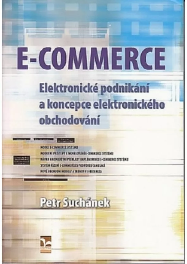 Petr Suchánek - E-COMMERCE - Elektronické podnikání a koncepce elektronického obchodování