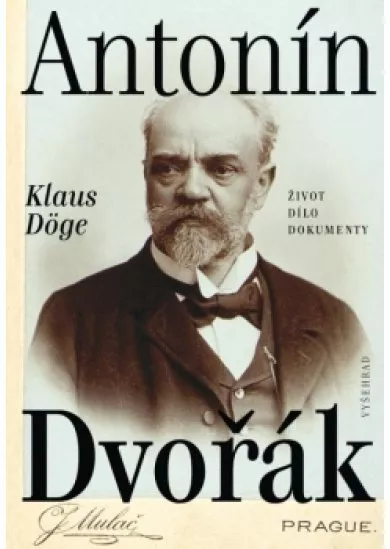 Antonín Dvořák - Život - dílo - dokumenty