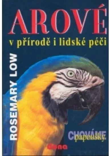 AROVÉ V PŘÍRODĚ I LIDSKÉ PÉČI