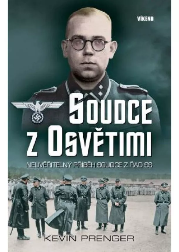 Kevin Prenger - Soudce z Osvětimi - Neuvěřitelný příběh