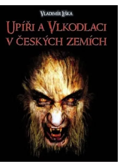Upíři a vlkodlaci v českých zemích