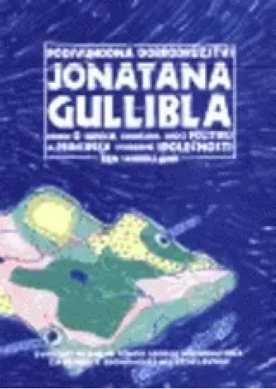 Podivuhodná dobrodružství Jonatana Gullibla - Příběh o supech, zlodějích, moci politiků a principech svobodné společnosti