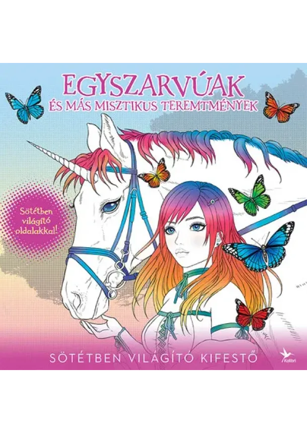 Kifestő - Egyszarvúak és más misztikus teremtmények - Sötétben világító kifestő