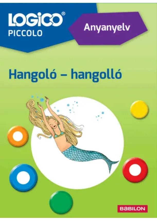 Gáll Edina - LOGICO Piccolo: Anyanyelv: Hangoló - Hangolló (új kiadás)