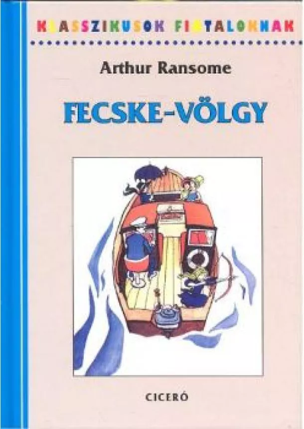 Arthur Ransome - Fecske-Völgy