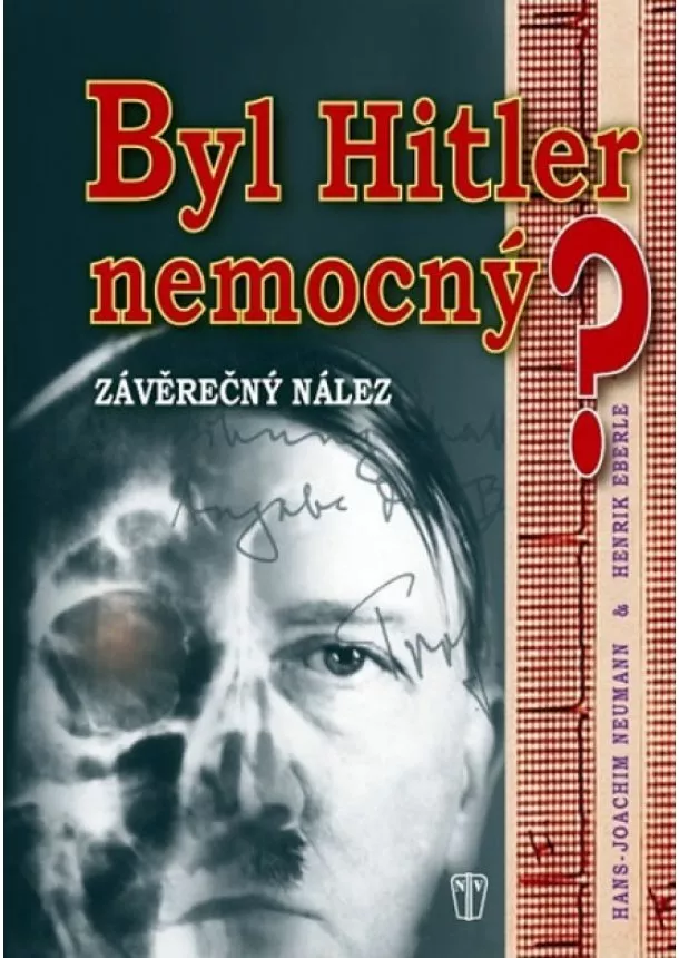 Hans - Joachim Neumann, Henrik Eberle - Byl Hitler nemocný? - Závěrečný nález