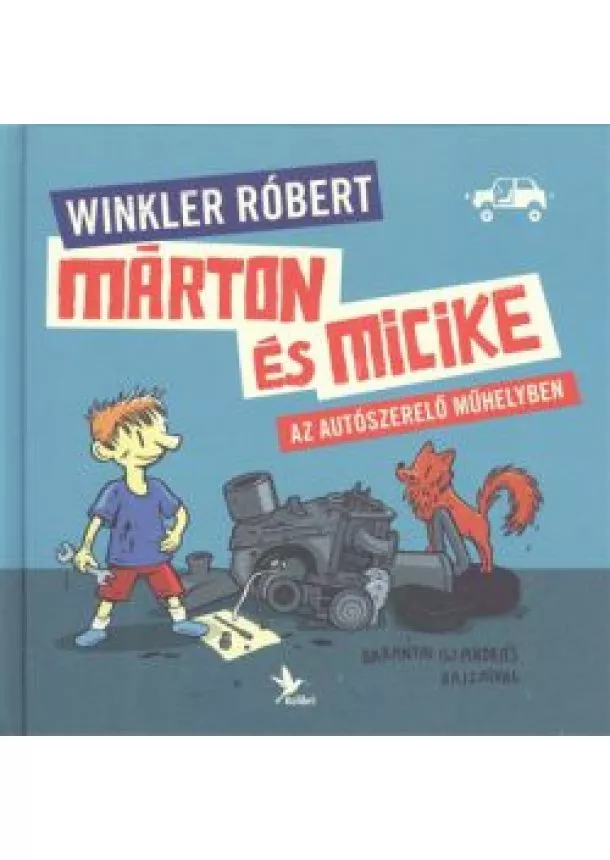 Winkler Róbert - Márton és Micike az autószerelő műhelyben