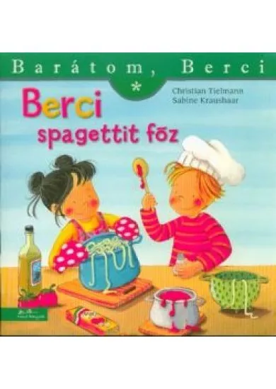 Berci spagettit főz - Barátom, Berci 11.