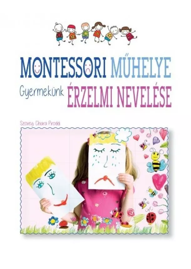 Chiara Piroddi - Montessori műhelye - Gyermekünk érzelmi nevelése