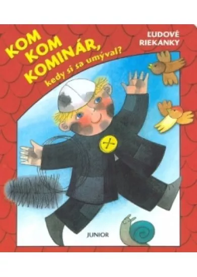 Kom kom kominár, kedy si sa umýval?