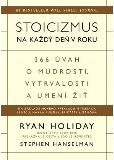 Stoicizmus na každý deň v roku - 366 úvah o múdrosti, vytrvalosti a umení žiť