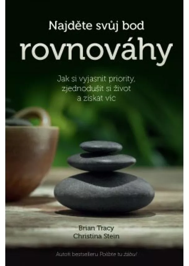 Brian Tracy, Christina Stein - Najděte svůj bod rovnováhy - Jak si vyjasnit priority, zjednodušit si život a získat víc