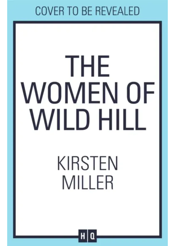 Kirsten Miller - The Women of Wild Hill