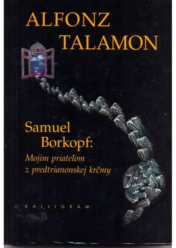Talamon Alfonz - Samuel Borkopf:Mojim priateľom z predtrianonskej krčmy