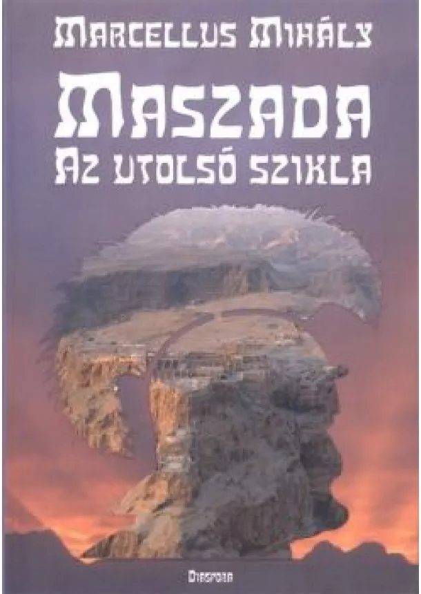 Marcellus Mihály - Maszada, az utolsó szikla