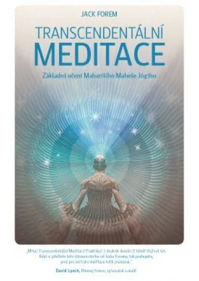 Transcendentální meditace - Základy učení Maharishiho Mahesh Yogiho