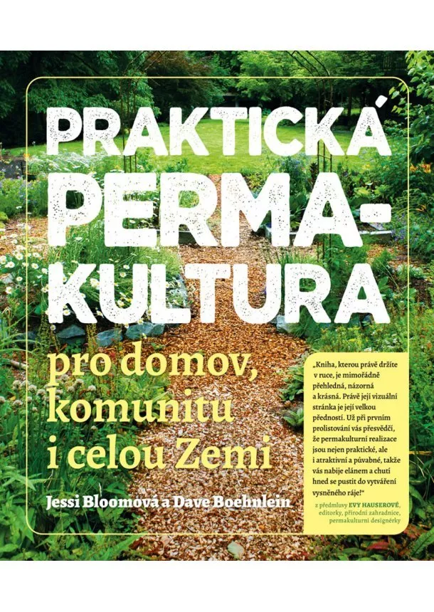 Jessi Bloomová , Dave Boehnlein  - Praktická permakultura - Pro domov, komunitu i celou Zemi