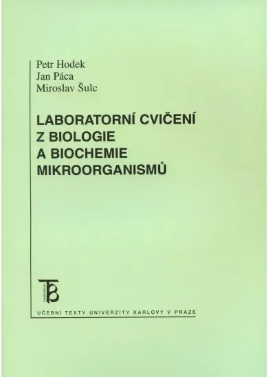 Laboratorní cvičení z biologie a biochemie mikroorganismů