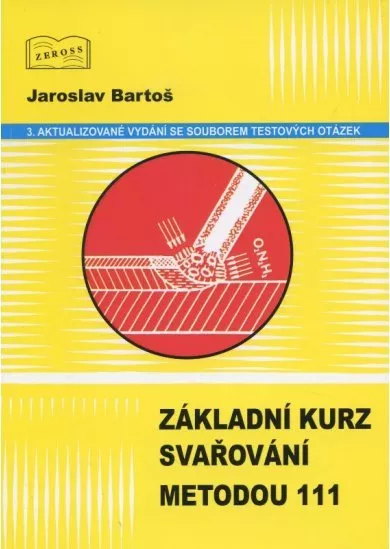 Základní kurz svařování metodou 111 - 3. aktualizované vydání se souborem testových otázek