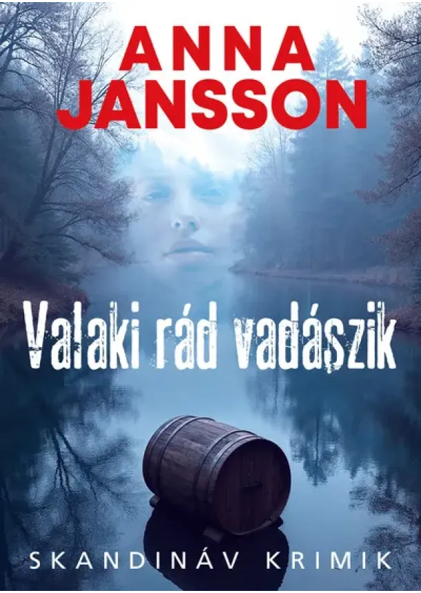 Anna Jansson - Valaki rád vadászik - Skandináv krimik
