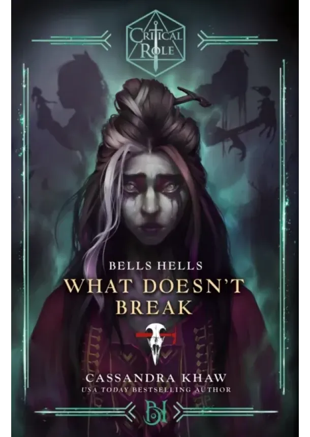 Cassandra Khaw - Critical Role: Bells Hells - What Doesnt Break