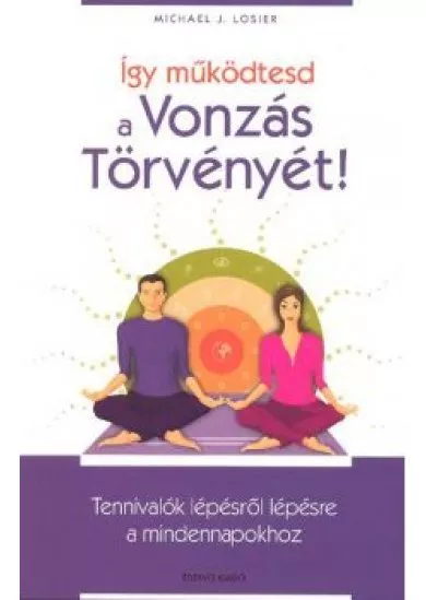 ÍGY MŰKÖDTESD A VONZÁS TÖRVÉNYÉT!