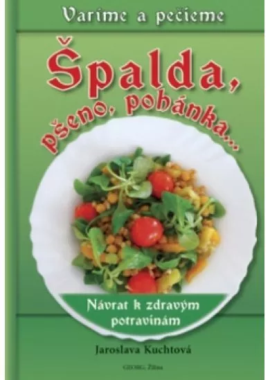 Špalda, pšeno, pohánka...