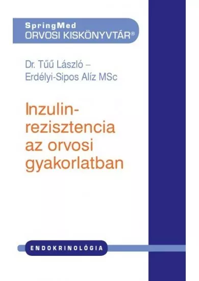 Inzulinrezisztencia az orvosi gyakorlatban - SpringMed Orvosi Kiskönyvtár