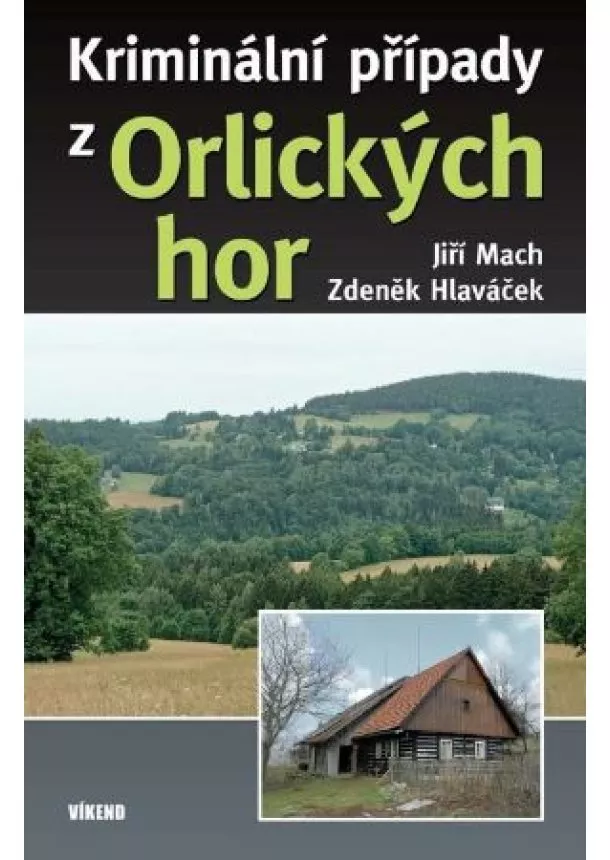 Zdeněk Hlaváček, Jiří Mach - Kriminální případy z Orlických hor