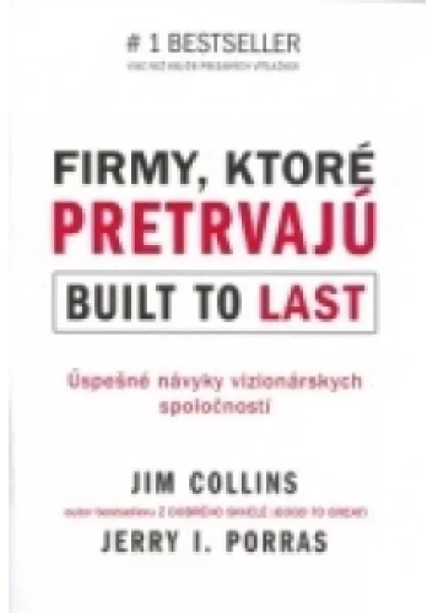 Jim Collins - Firmy, ktoré pretrvajú (Built to Last) - Úspešné návyky vizionárskych spoločností