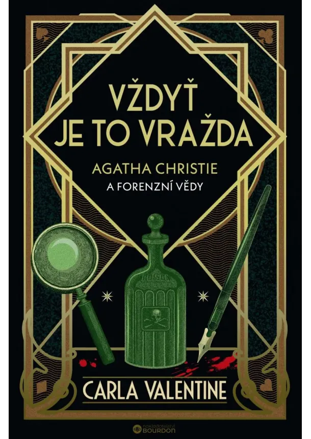 Carla Valentine - Vždyť je to vražda: Agatha Christie a forenzní vědy