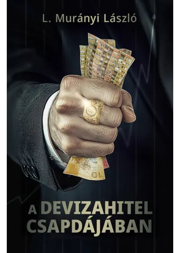 L. Murányi László - A devizahitel csapdájában