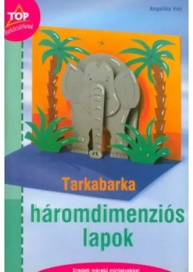 Tarkabarka háromdimenziós lapok /Top barkácsötletek