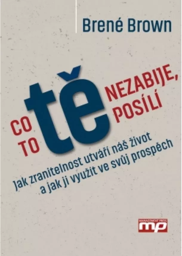 Brené Brownová - Co tě nezabije, to tě posílí