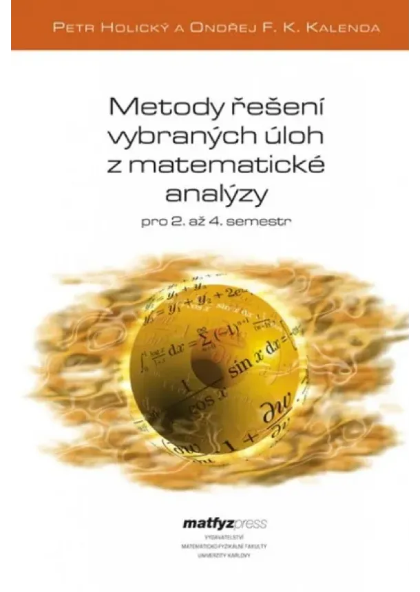 Petr Holický, Ondřej F. K. Kalenda - Metody řešení vybraných úloh z matematické analýzy (2. opravené vydání)