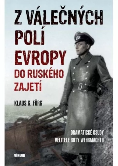 Z válečných polí Evropy do ruského zajet