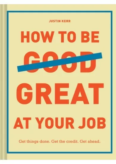 How to Be Great at Your Job
