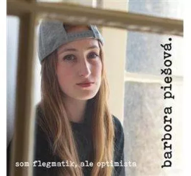 Barbora Piešová: Som flegmatik, ale optimista - CD
