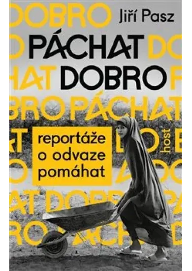 Páchat dobro - Reportáže o odvaze pomáhat