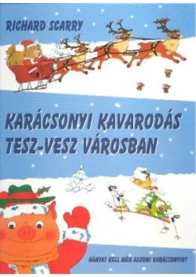 KARÁCSONYI KAVARODÁS TESZ-VESZ VÁROSBAN  §K