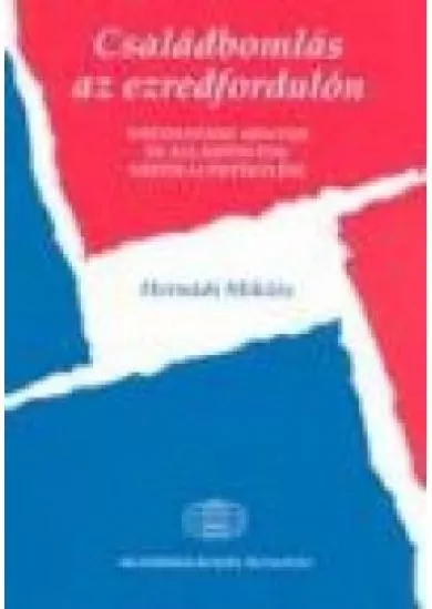 CSALÁDBOMLÁS AZ EZREDFORDULÓN