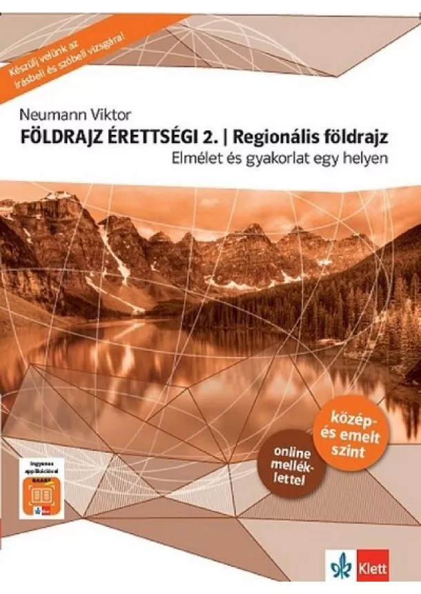 Neumann Viktor - Földrajz érettségi 2. - Regionális földrajz - Elmélet és gyakorlat egy helyen